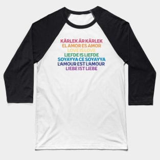 Love Is Love (In Any Language) Baseball T-Shirt